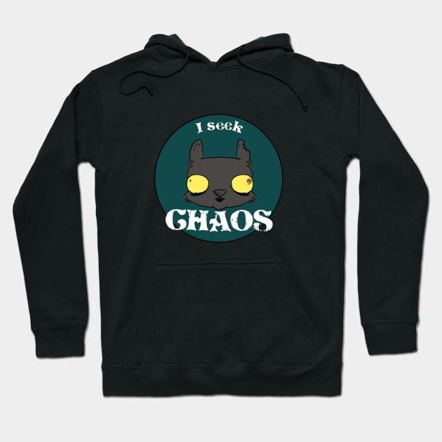 I Seek Chaos Hoodie by Fool King Media